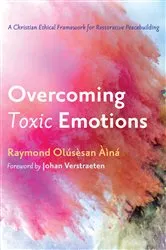 Book cover of Overcoming Toxic Emotions by Raymond Olusesan Aina