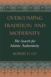 Book cover of Overcoming Tradition And Modernity by Robert D. Lee
