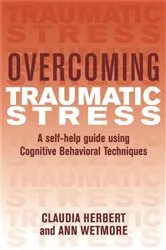 Book cover of Overcoming Traumatic Stress by Claudia Herbert