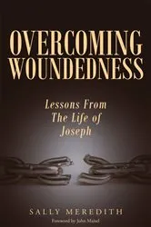 Book cover of Overcoming Woundedness: Lessons From The Life of Joseph by Unknown