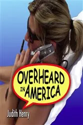 Book cover of Overheard in America by Judith Henry