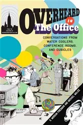 Book cover of Overheard in the Office by Unknown