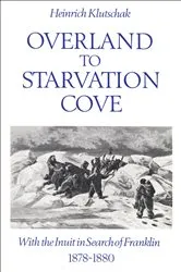 Book cover of Overland to Starvation Cove by Heinrich Klutschak