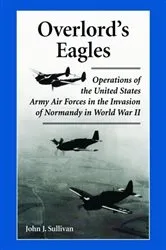 Book cover of Overlord's Eagles by John J. Sullivan