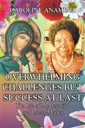 Book cover of Overwhelming Challenges but Success at Last by Unknown