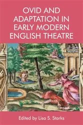 Book cover of Ovid and Adaptation in Early Modern English Theatre by Lisa Starks