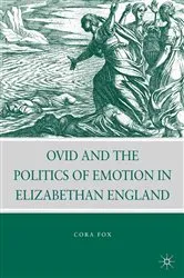 Book cover of Ovid and the Politics of Emotion in Elizabethan England by C. Fox