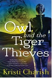 Book cover of Owl and the Tiger Thieves by Kristi Charish