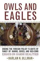 Book cover of Owls and Eagles by Harlan K. Ullman