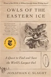 Book cover of Owls of the Eastern Ice by Jonathan C. Slaght