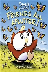 Book cover of Owly & Wormy, Friends All Aflutter! by Andy Runton