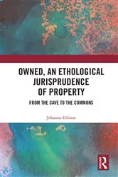 Book cover of Owned, An Ethological Jurisprudence of Property by Unknown