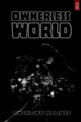 Book cover of Ownerless World by Anthony Koontz