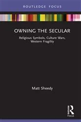 Book cover of Owning the Secular by Matt Sheedy