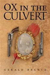 Book cover of Ox in the Culvert by Gerald Brence