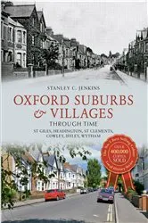 Book cover of Oxford Suburbs & Villages Through Time by Stanley C. Jenkins