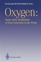 Book cover of OXYGEN: Basis of the Regulation of Vital Functions in the Fetus by Wolfgang KÃ¼nzel