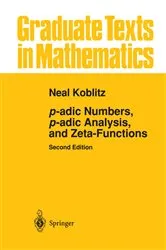Book cover of p-adic Numbers, p-adic Analysis, and Zeta-Functions (2nd ed.) by Neal Koblitz