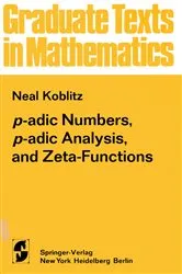 Book cover of p-adic Numbers, p-adic Analysis, and Zeta-Functions by NEAL Koblitz
