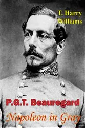 Book cover of P. G. T. Beauregard: Napoleon In Gray by Unknown