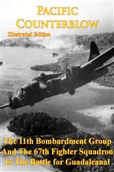 Book cover of Pacific Counterblow - The 11th Bombardment Group And The 67th Fighter Squadron In The Battle For Guadalcanal by Anon
