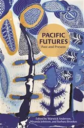 Book cover of Pacific Futures by Warwick Anderson