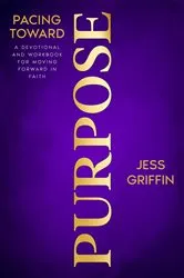 Book cover of Pacing Toward PURPOSE by Jess Griffin