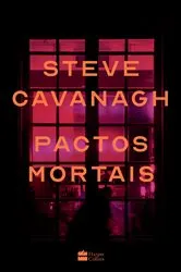 Book cover of Pactos mortais – Um thriller psicológico instigante de vingança e segredos sombrios by Steve Cavanagh