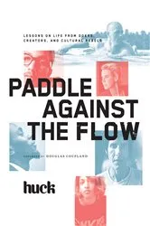 Book cover of Paddle Against the Flow by Huck Magazine
