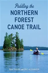 Book cover of Paddling the Northern Forest Canoe Trail by Dan Tobyne