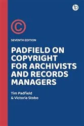 Book cover of Padfield on Copyright for Archivists and Records Managers (7th ed.) by Tim Padfield