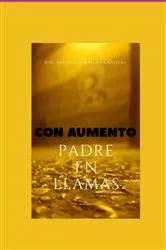 Book cover of Padre En Llamas. Con Aumento De Texto by José Antonio Saavedra Canovas