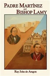 Book cover of Padre Martinez and Bishop Lamy by Unknown