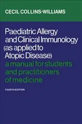 Book cover of Paediatric Allergy and Clinical Immunology (As Applied to Atopic Disease) (4th ed.) by Cecil Collins-Williams