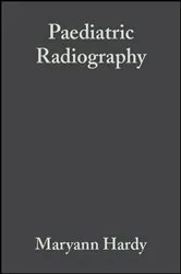 Book cover of Paediatric Radiography by Maryann Hardy
