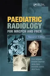Book cover of Paediatric Radiology for MRCPCH and FRCR, Second Edition (2nd ed.) by Christopher Schelvan