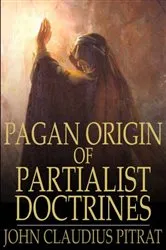Book cover of Pagan Origin of Partialist Doctrines by John Claudius Pitrat
