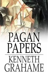 Book cover of Pagan Papers by Kenneth Grahame