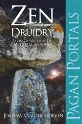 Book cover of Pagan Portal-Zen Druidry by Joanna van der Hoeven