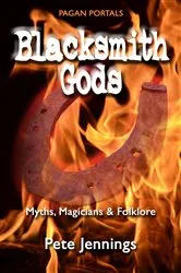 Book cover of Pagan Portals - Blacksmith Gods by Pete Jennings