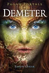 Book cover of Pagan Portals - Demeter by Robin Corak
