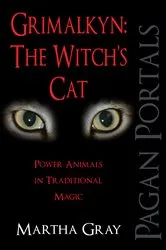 Book cover of Pagan Portals - Grimalkyn: The Witch's Cat by Martha Gray
