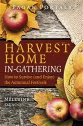 Book cover of Pagan Portals - Harvest Home: In-Gathering by Melusine Draco