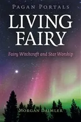 Book cover of Pagan Portals - Living Fairy by Morgan Daimler