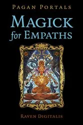 Book cover of Pagan Portals - Magick for Empaths by Raven Digitalis