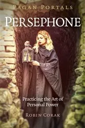 Book cover of Pagan Portals - Persephone by Robin Corak