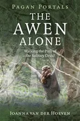 Book cover of Pagan Portals - The Awen Alone by Joanna van der Hoeven