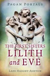 Book cover of Pagan Portals - The First Sisters by Lady Haight-Ashton
