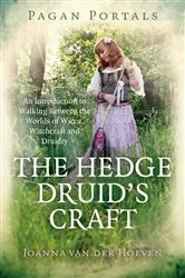 Book cover of Pagan Portals - The Hedge Druid's Craft by Joanna van der Hoeven