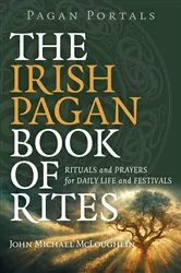 Book cover of Pagan Portals - The Irish Pagan Book of Rites by John Michael McLoughlin